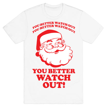You Better Watch Out T-Shirt