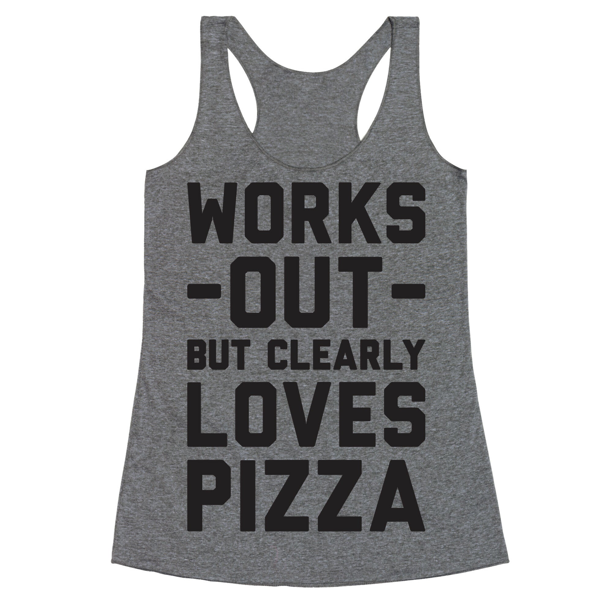 Works Out But Clearly Loves Pizza Racerback Tank