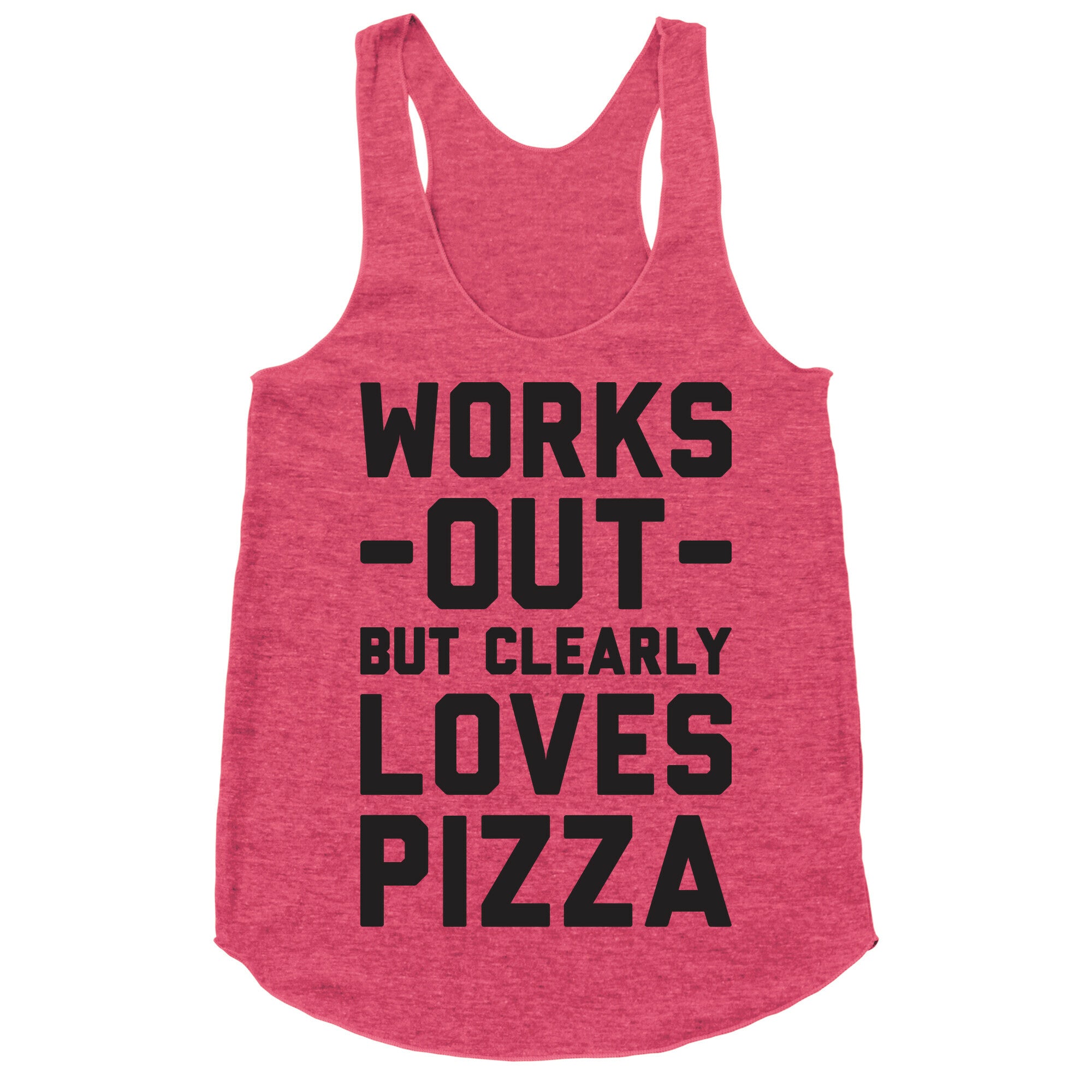 Works Out But Clearly Loves Pizza Racerback Tank