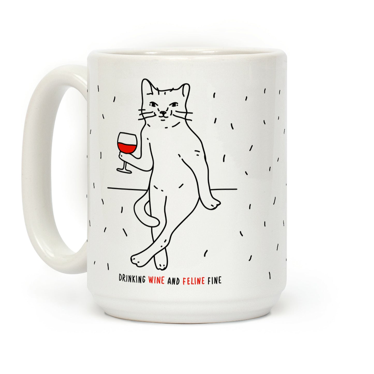 Drinking Wine And Feline Fine Coffee Mug