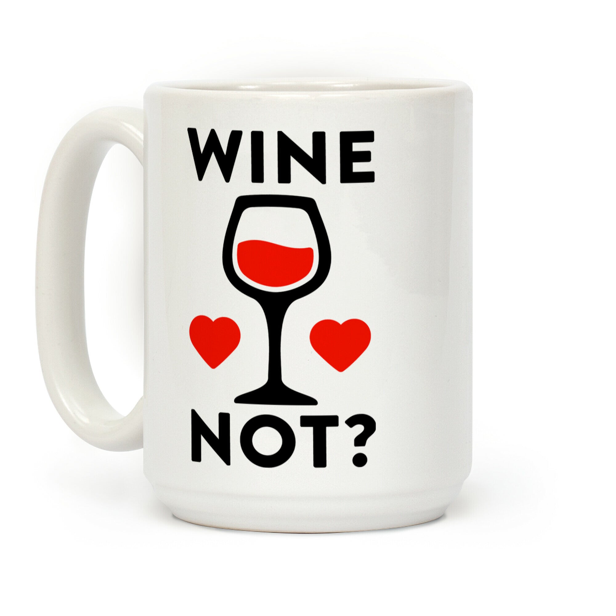 Wine Not Coffee Mug