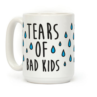 Tears Of Bad Kids Coffee Mug