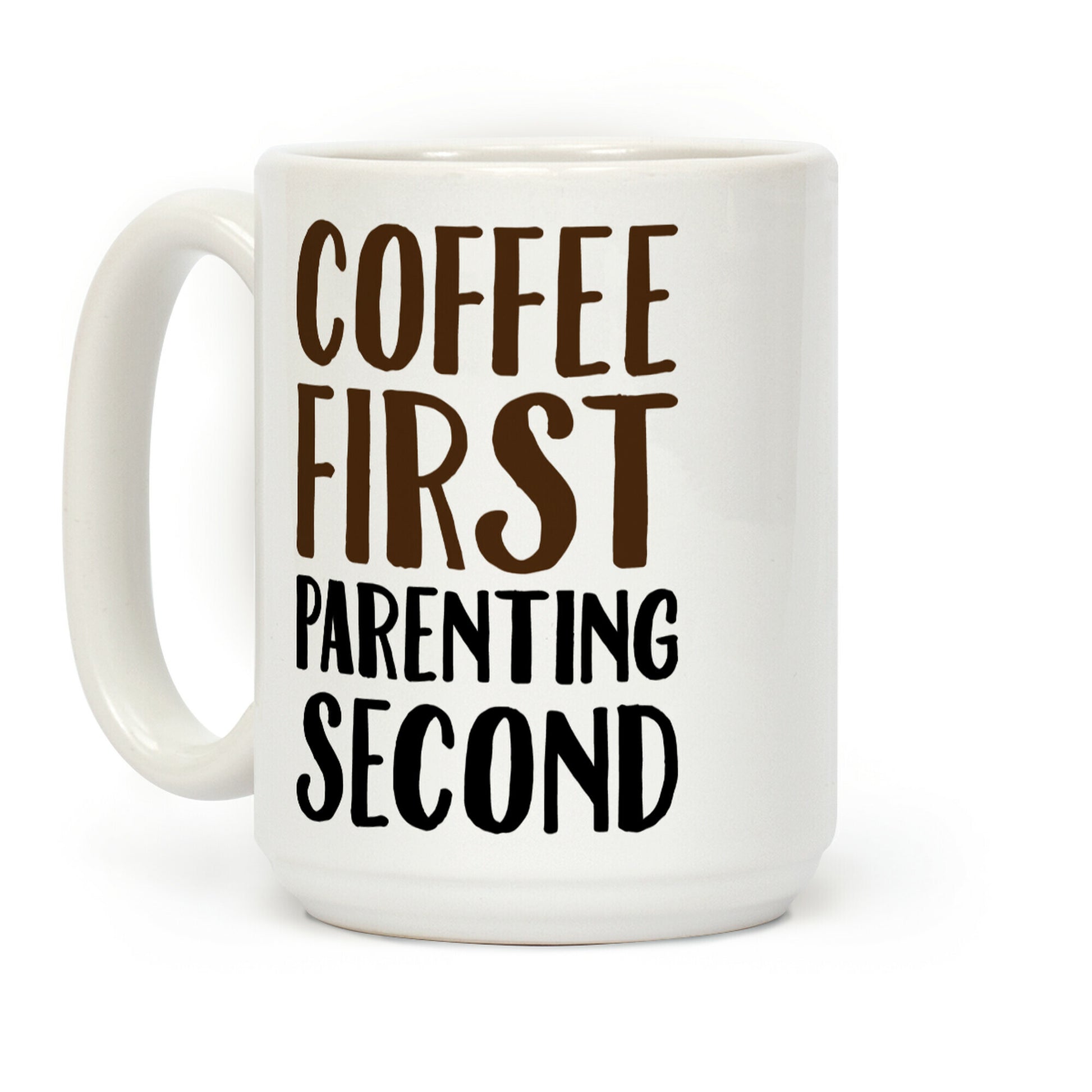 Coffee First Parenting Second Coffee Mug