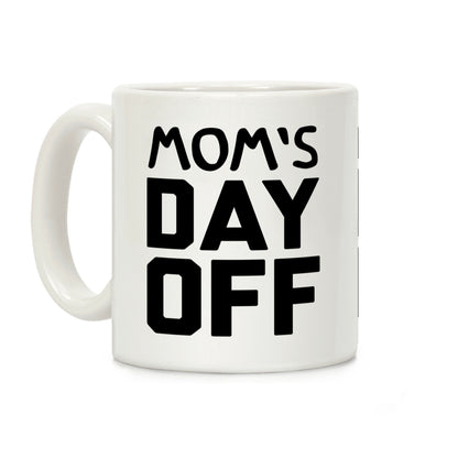 Mom's Day Off Coffee Mug