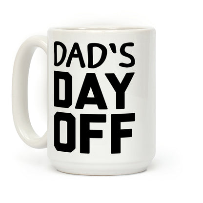 Dad's Day Off Coffee Mug