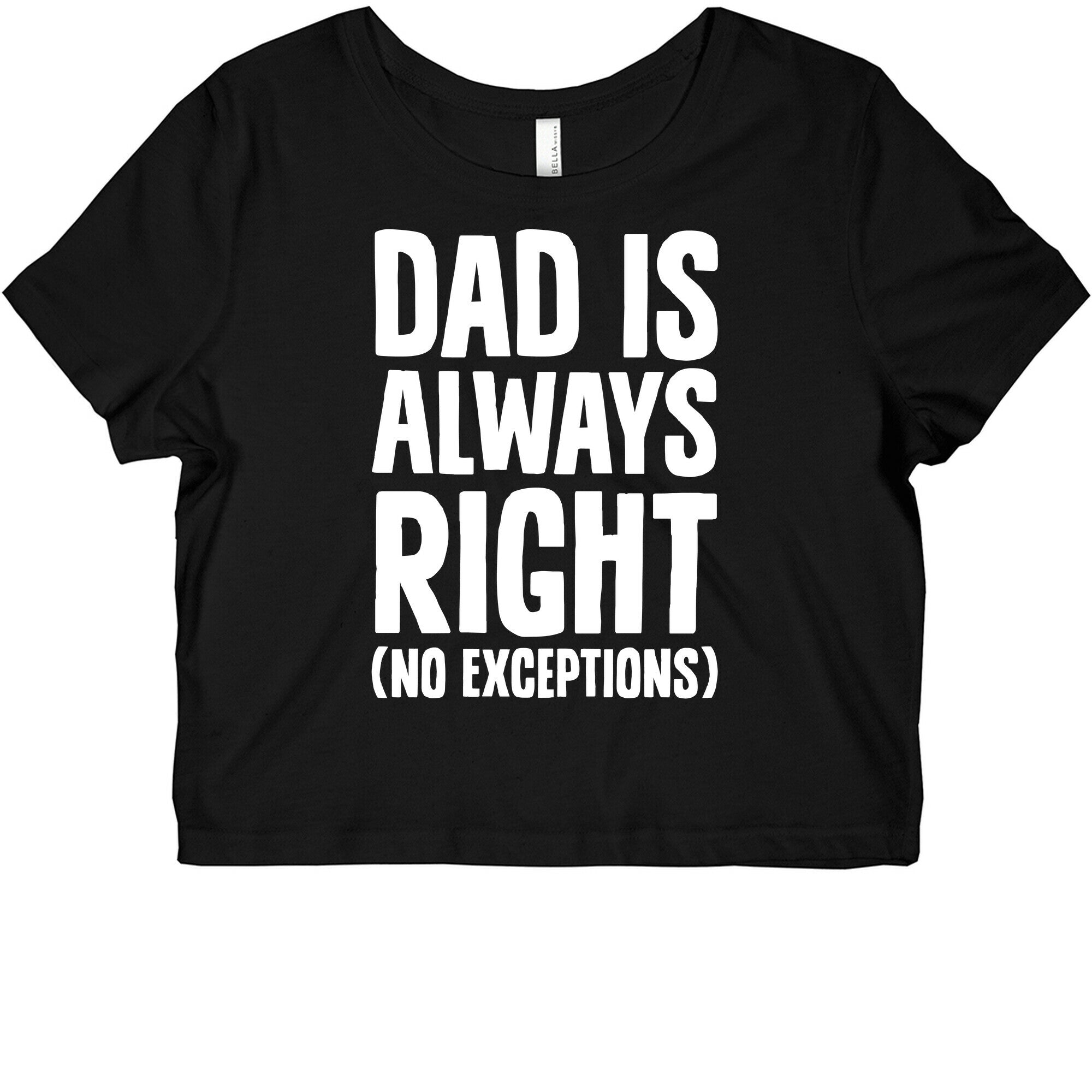Dad Is Always Right (No Exceptions) Graphic Baby Tee