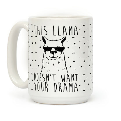 This Llama Doesn't Want Your Drama Coffee Mug