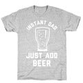 Instant Dad T-Shirt