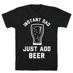Instant Dad T-Shirt