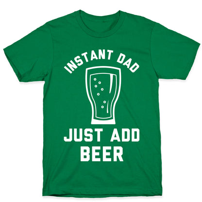 Instant Dad T-Shirt