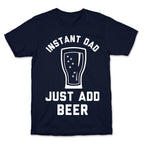 Instant Dad T-Shirt