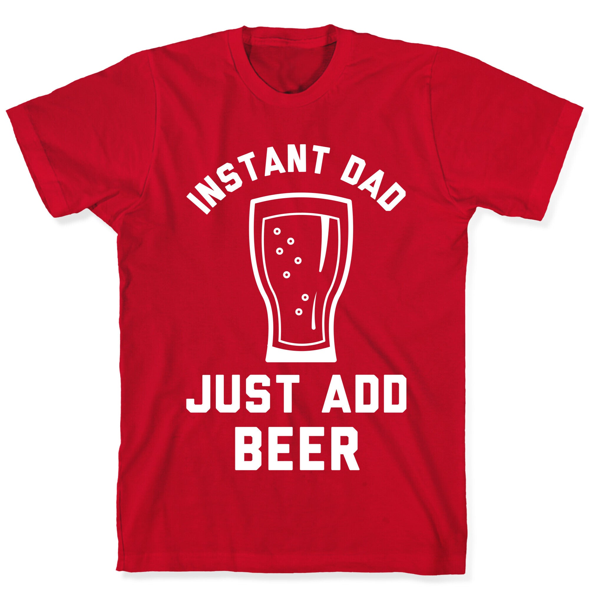 Instant Dad T-Shirt