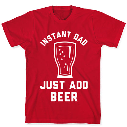 Instant Dad T-Shirt