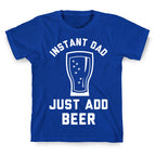 Instant Dad T-Shirt