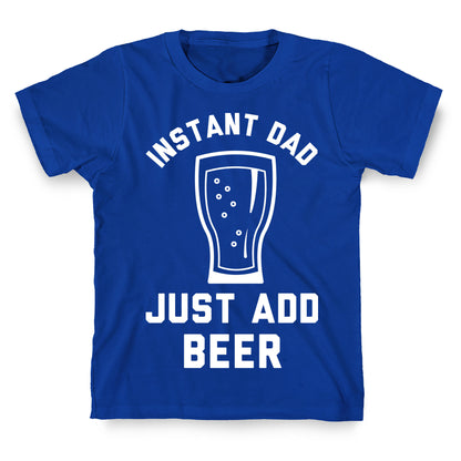 Instant Dad T-Shirt