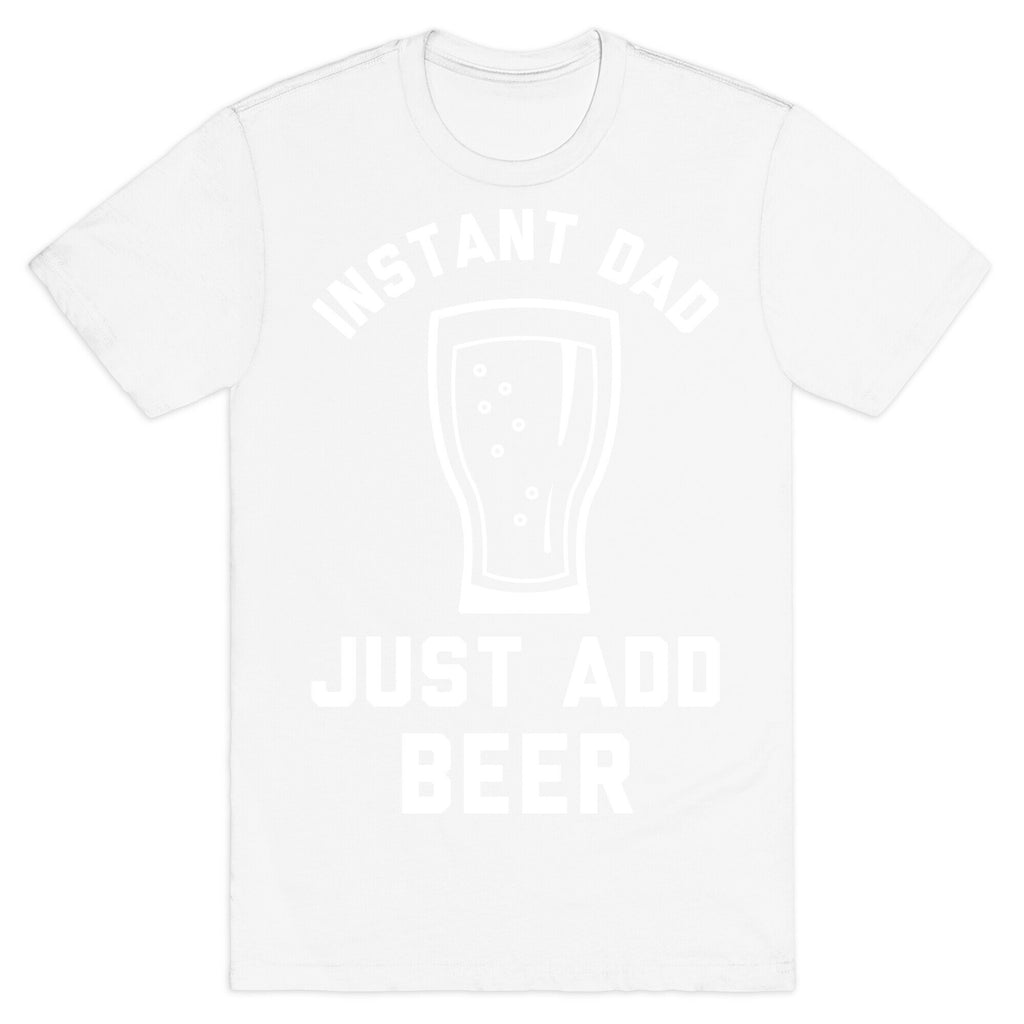 Instant Dad T-Shirt