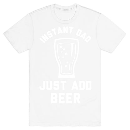 Instant Dad T-Shirt