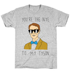 You're The Nye To My Tyson T-Shirt