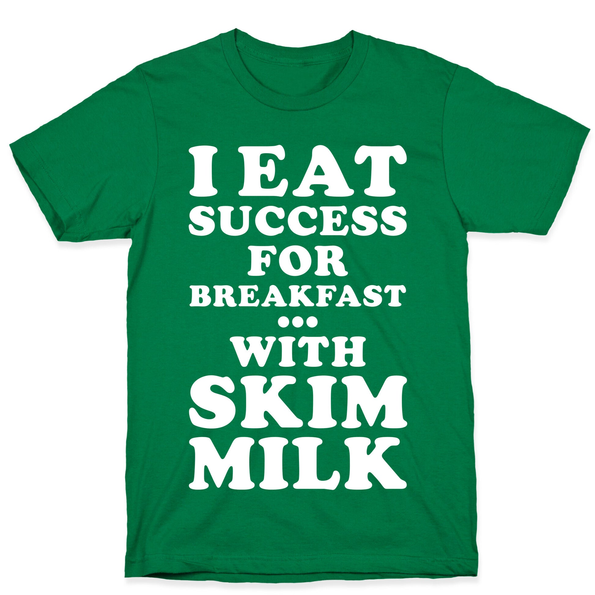 I Eat Success For Breakfast T-Shirt