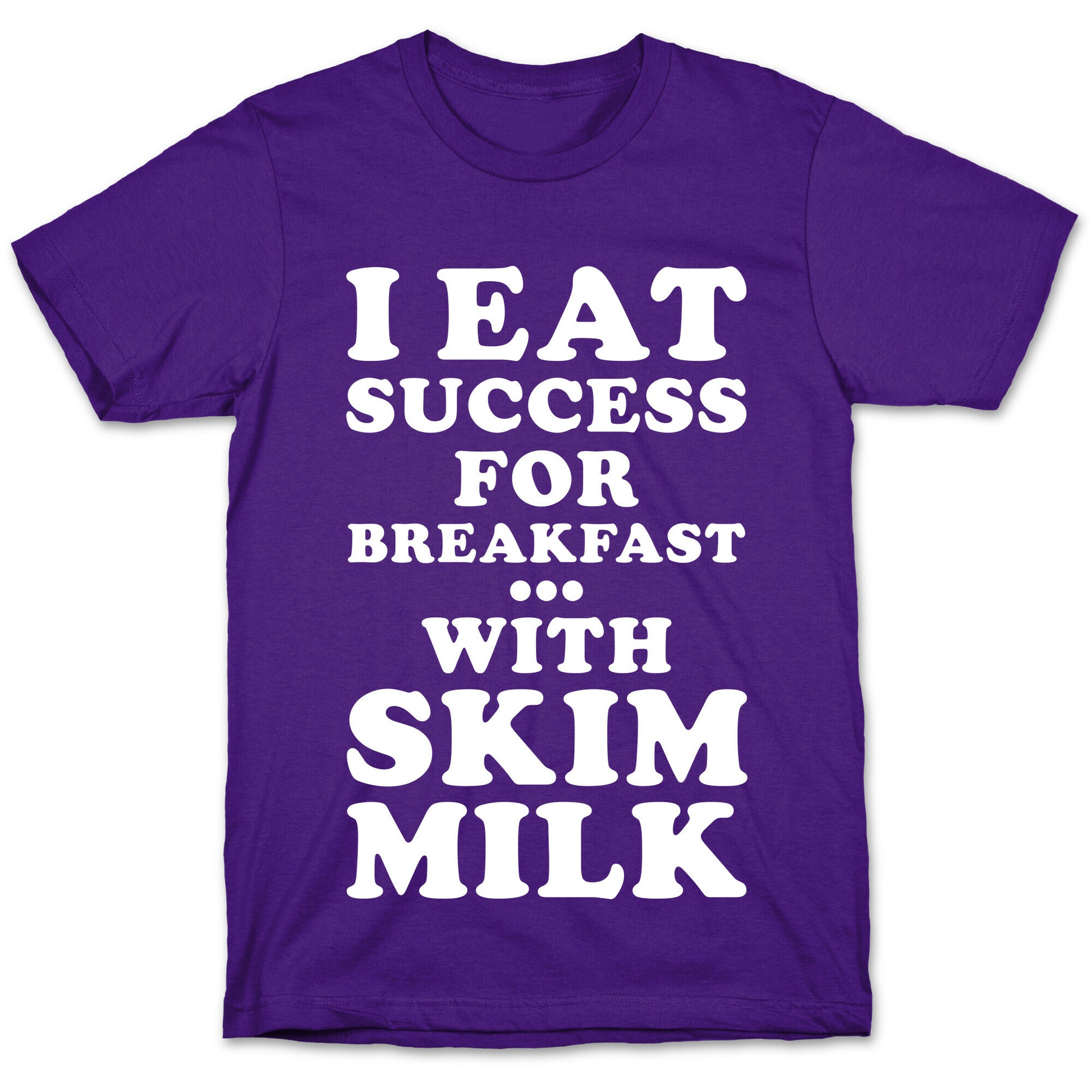 I Eat Success For Breakfast T-Shirt