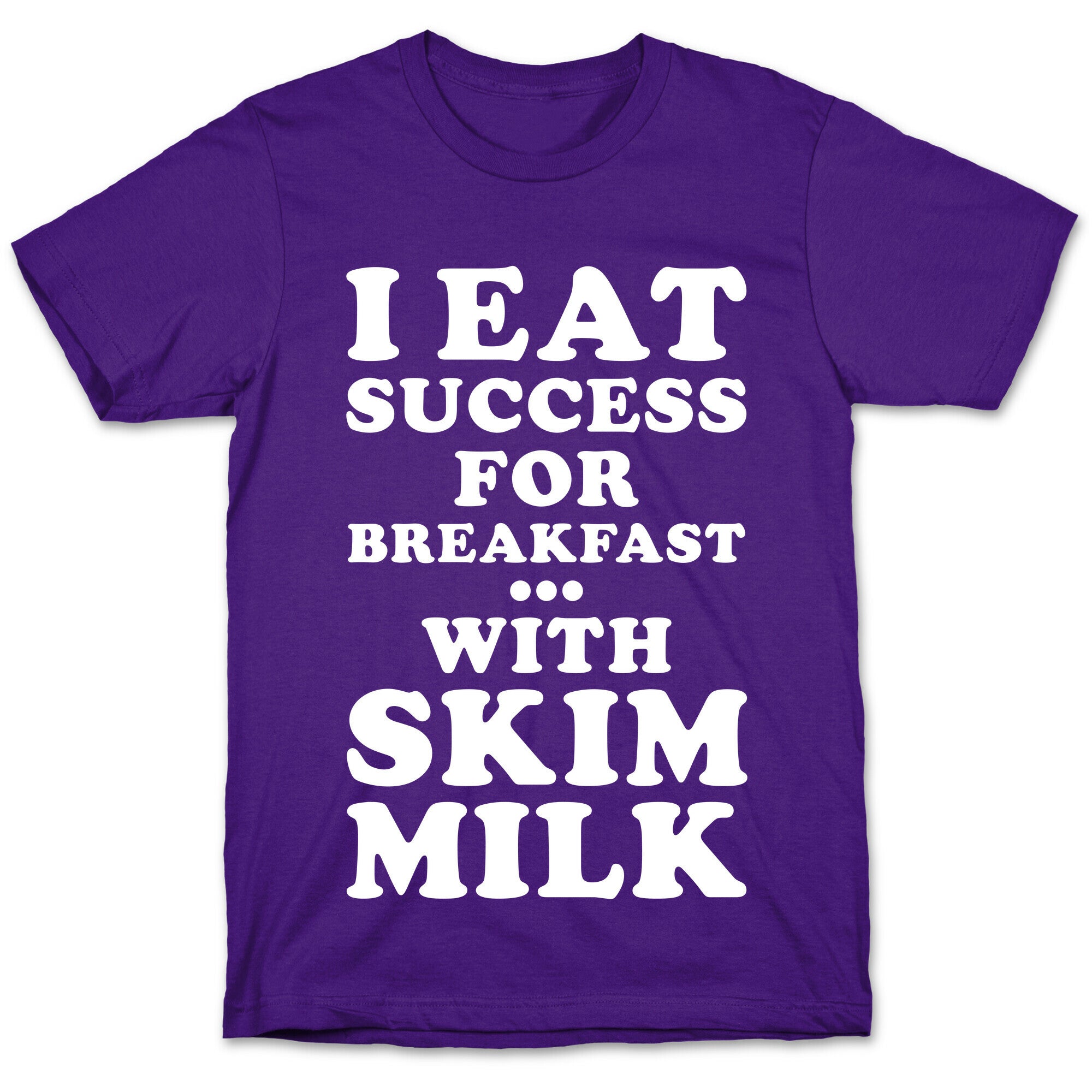 I Eat Success For Breakfast T-Shirt