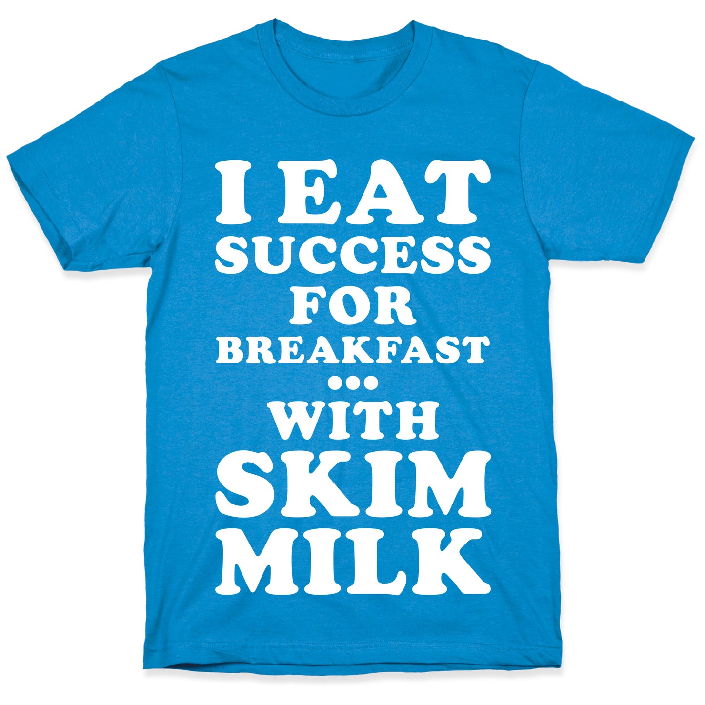 I Eat Success For Breakfast T-Shirt