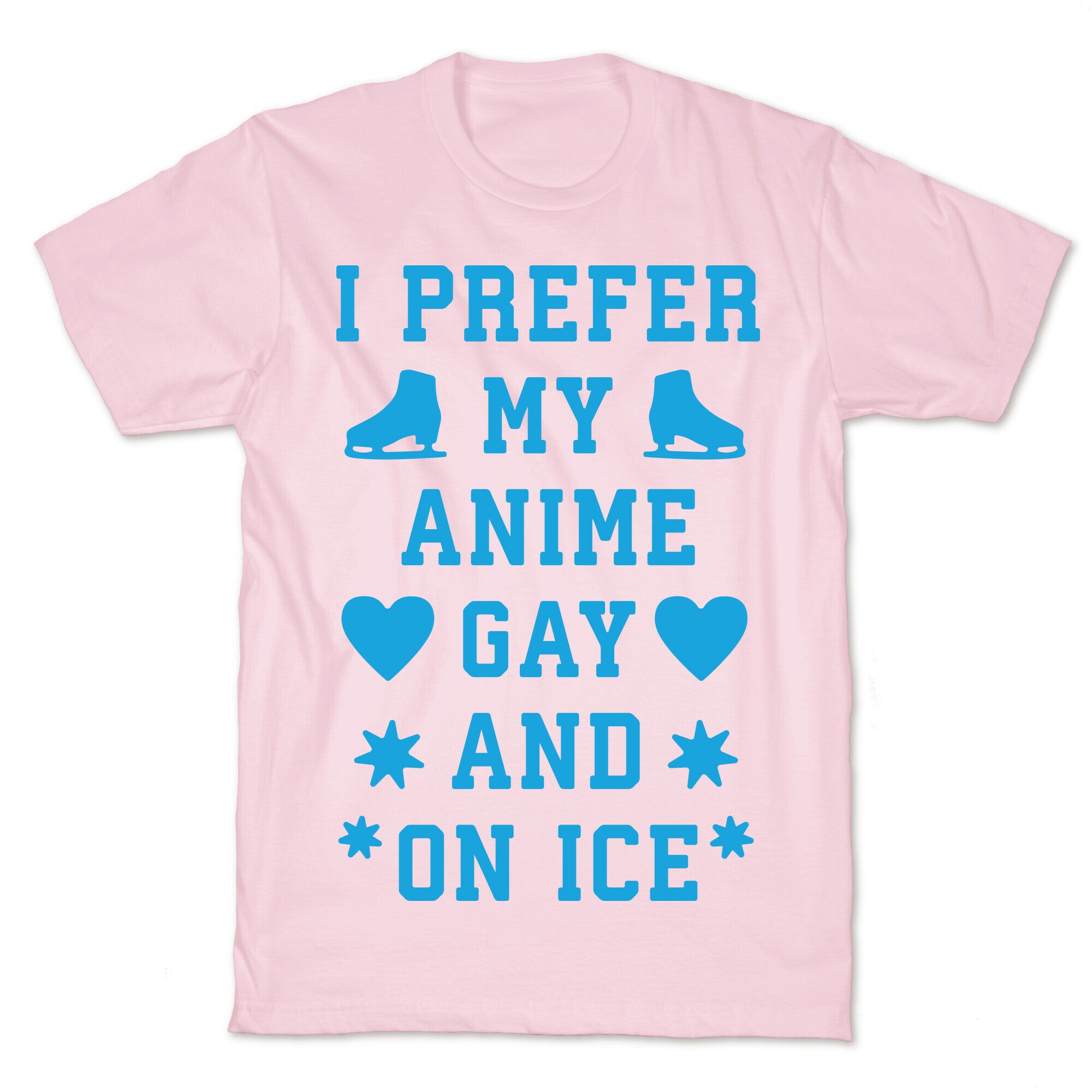 I Prefer My Anime Gay And On Ice T-Shirt