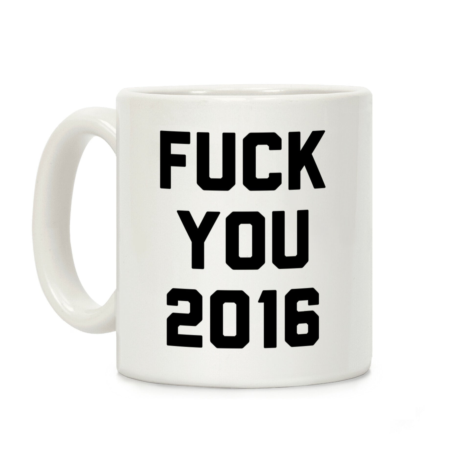 Fuck You 2016 Coffee Mug