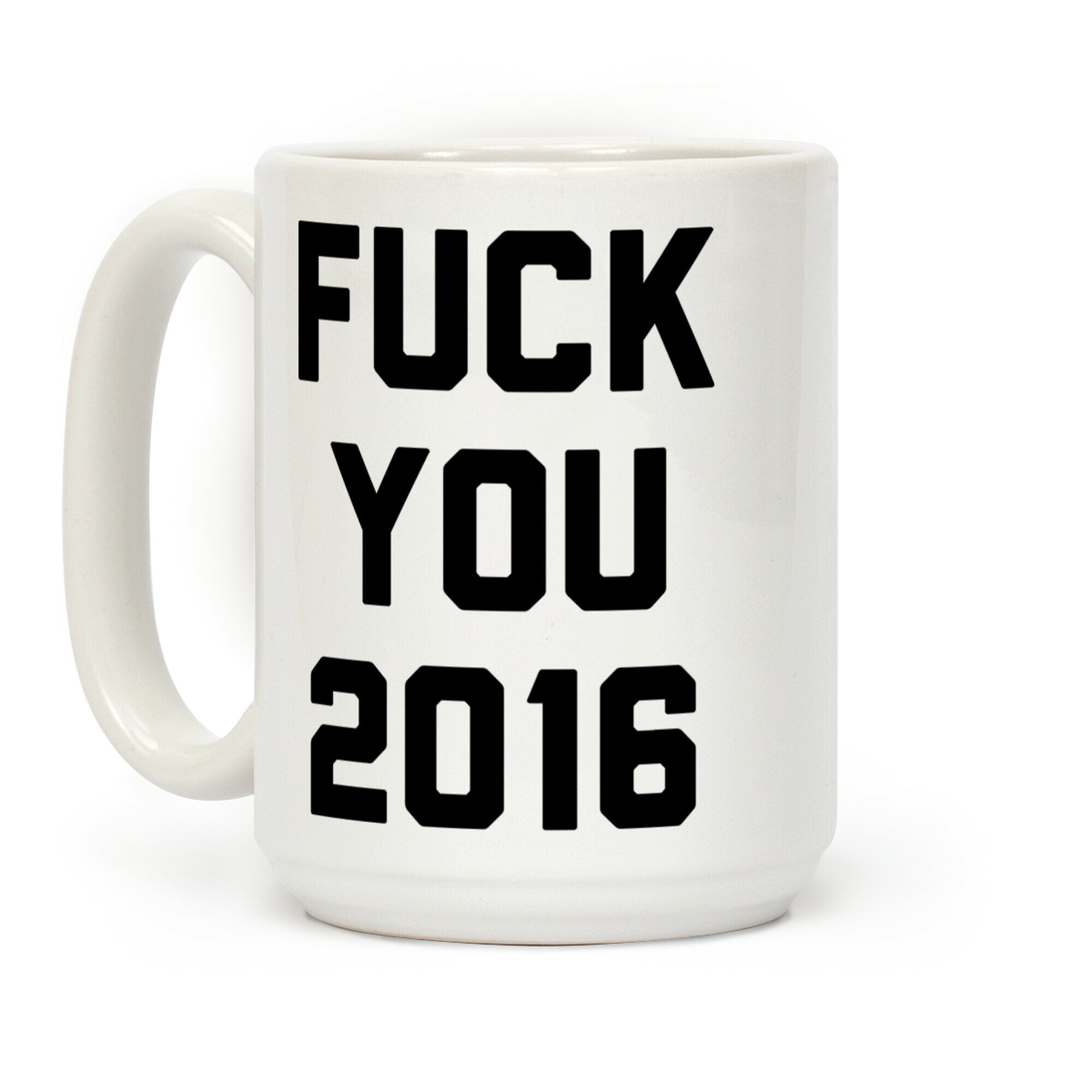 Fuck You 2016 Coffee Mug