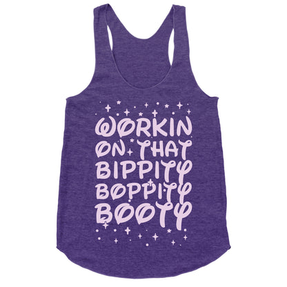 Workin' On That Bippity Boppity Booty Racerback Tank
