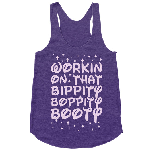Workin' On That Bippity Boppity Booty Racerback Tank