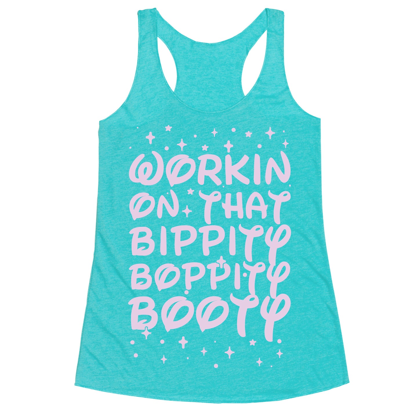 Workin' On That Bippity Boppity Booty Racerback Tank