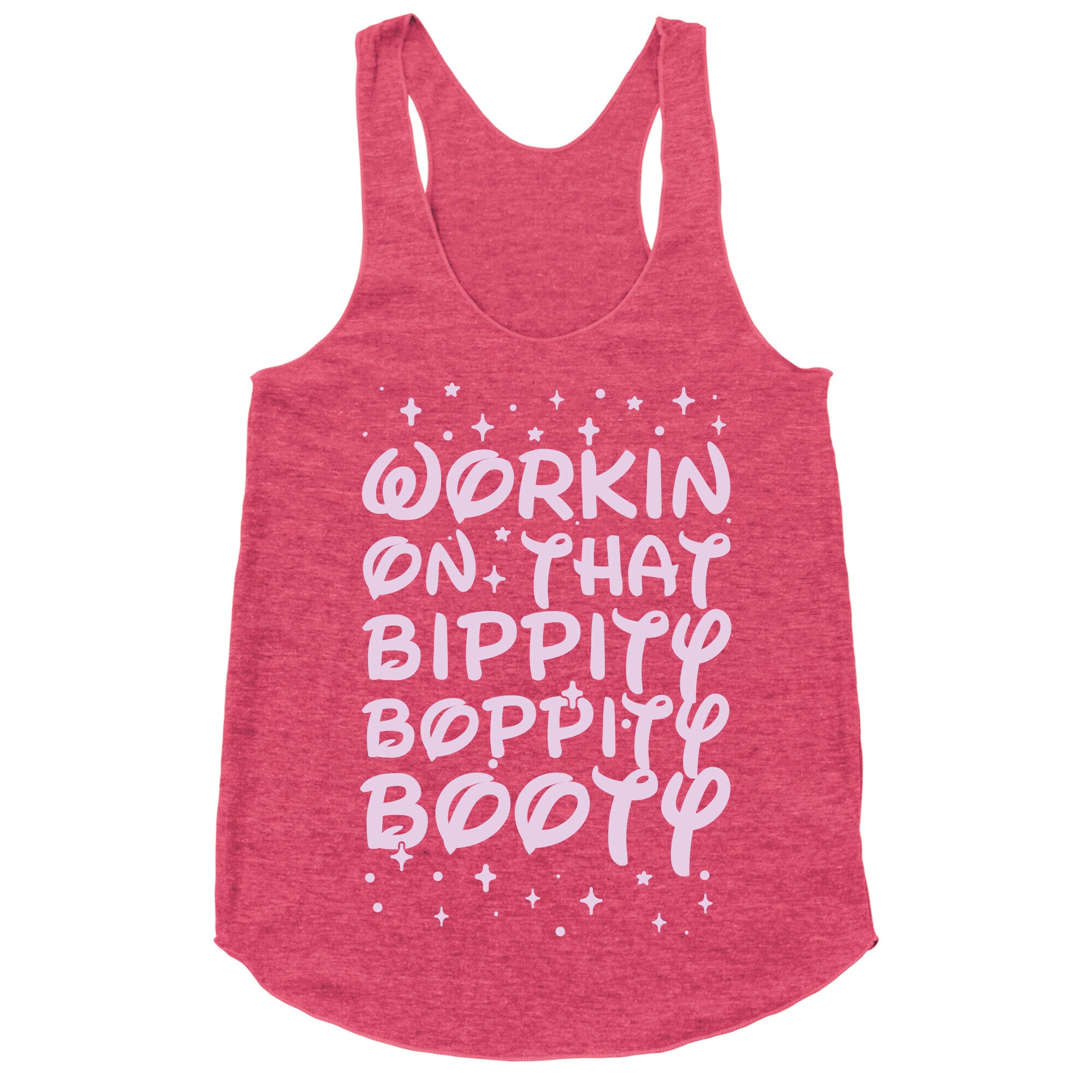 Workin' On That Bippity Boppity Booty Racerback Tank