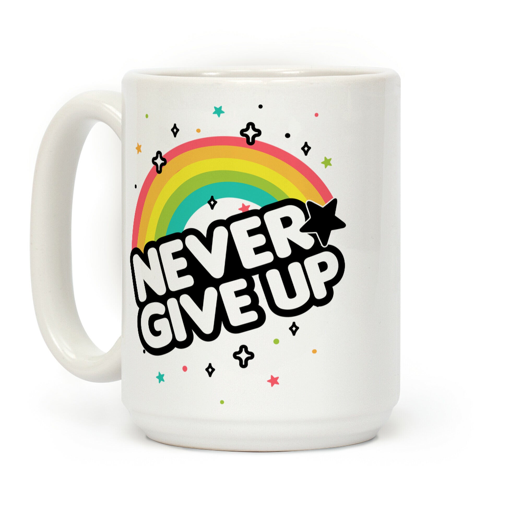 Never Give Up Coffee Mug