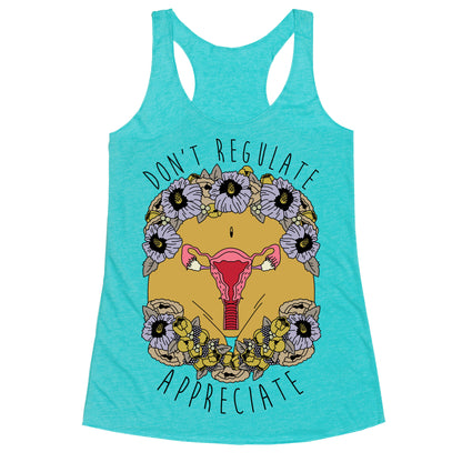 Don't Regulate Appreciate Racerback Tank