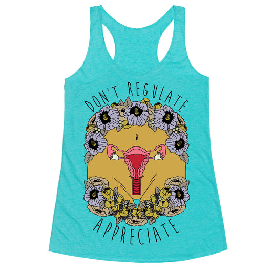 Don't Regulate Appreciate Racerback Tank