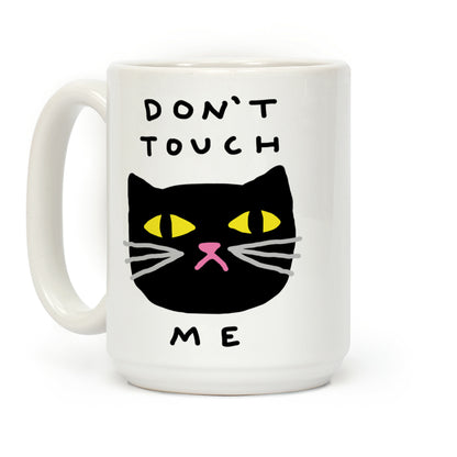 Don't Touch Me Cat Coffee Mug