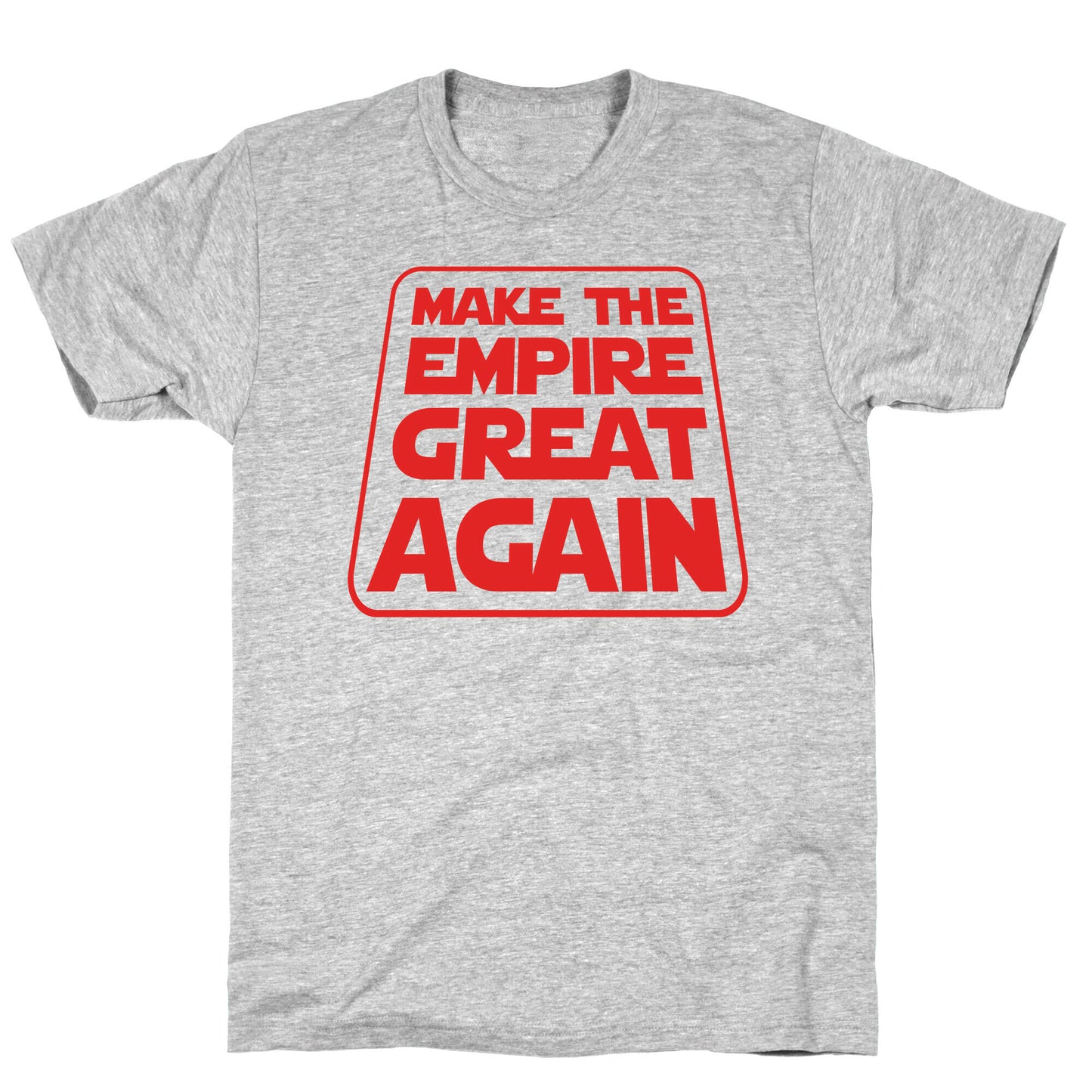 Make the Empire Great Again T-Shirt