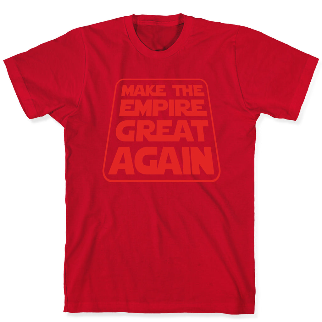Make the Empire Great Again T-Shirt