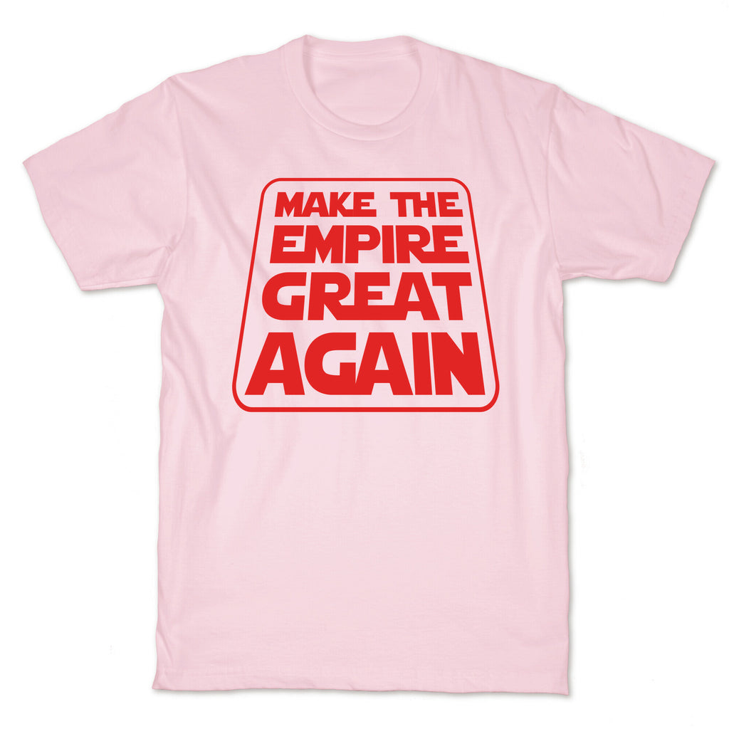 Make the Empire Great Again T-Shirt