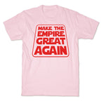 Make the Empire Great Again T-Shirt