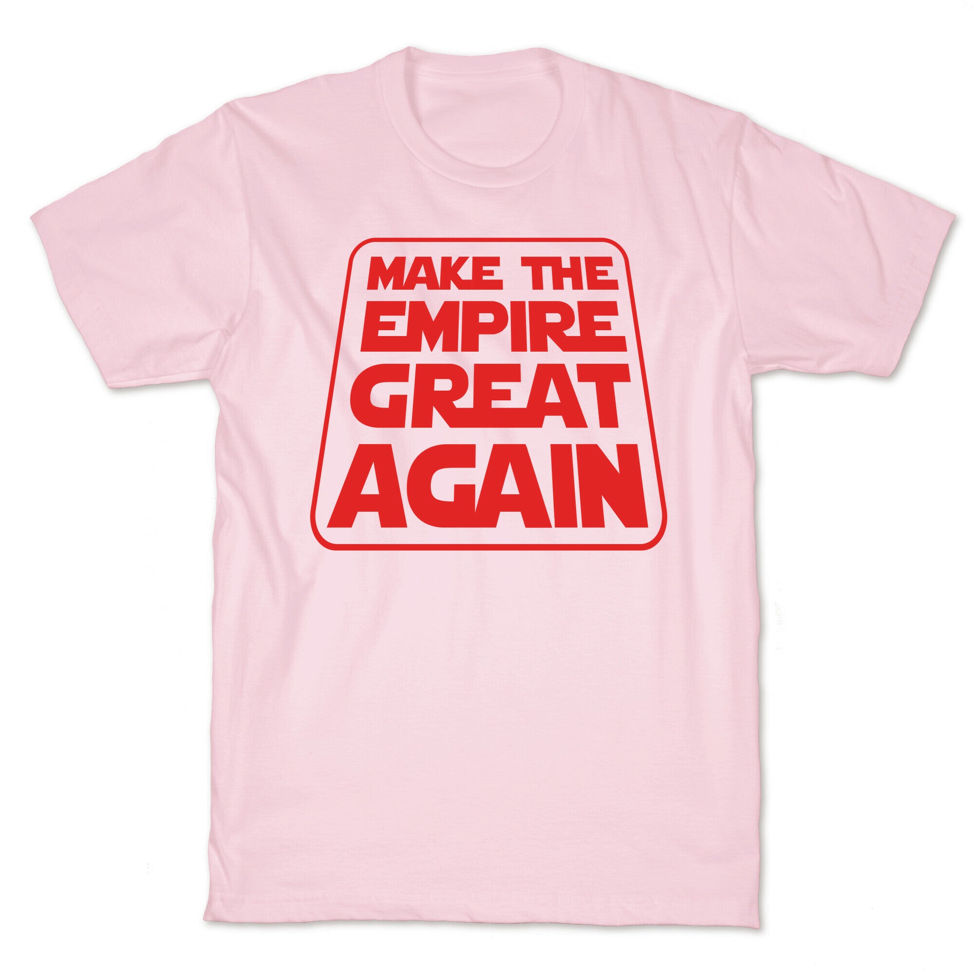 Make the Empire Great Again T-Shirt