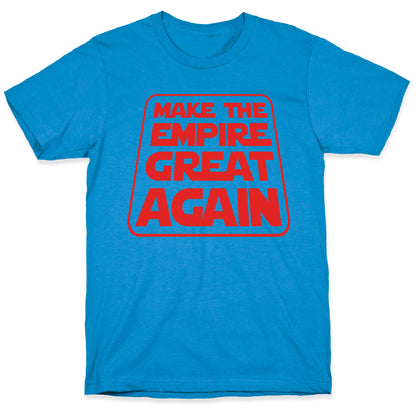 Make the Empire Great Again T-Shirt