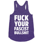 Fuck Your Fascist Bullshit Racerback Tank
