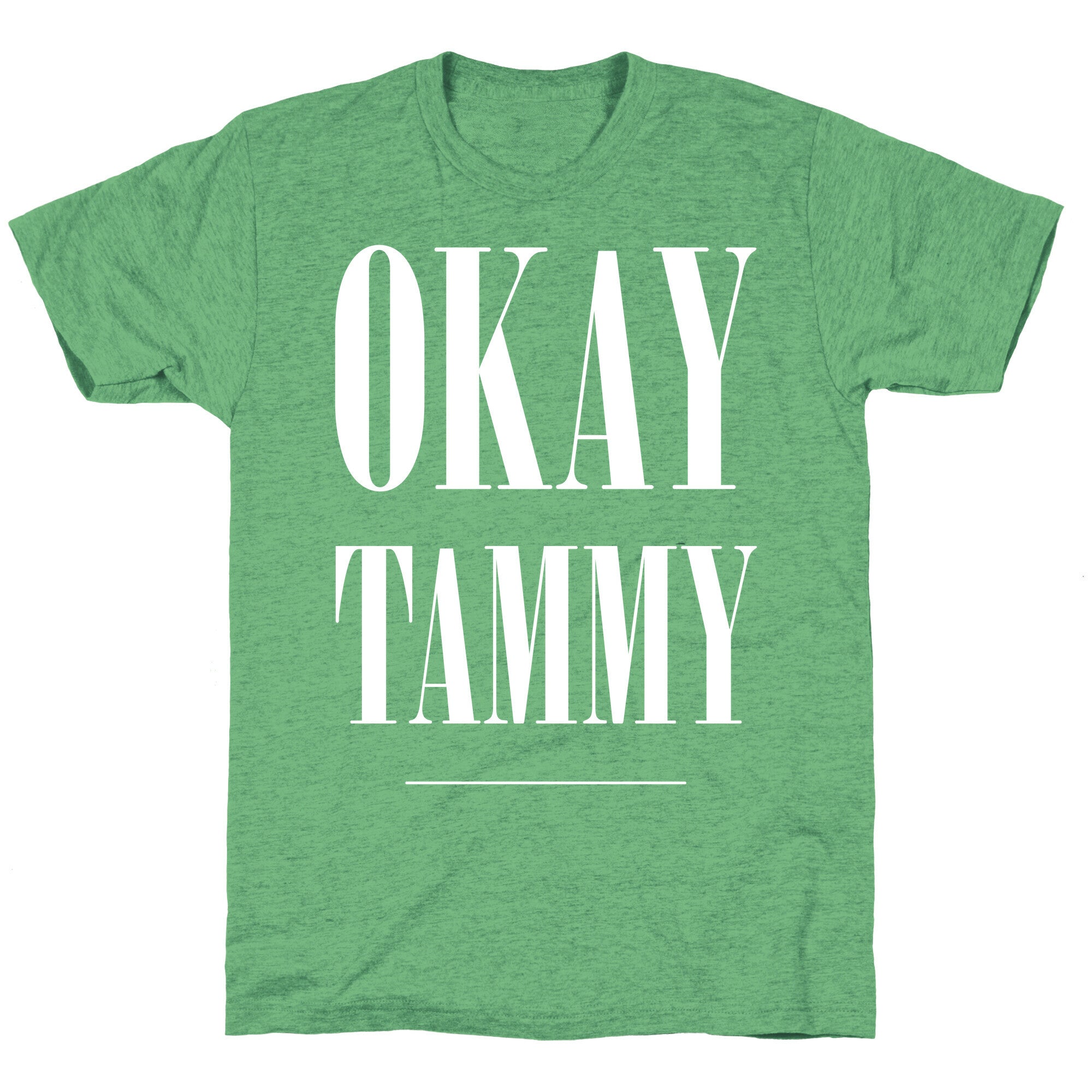 Ok Tammy Unisex Triblend Tee