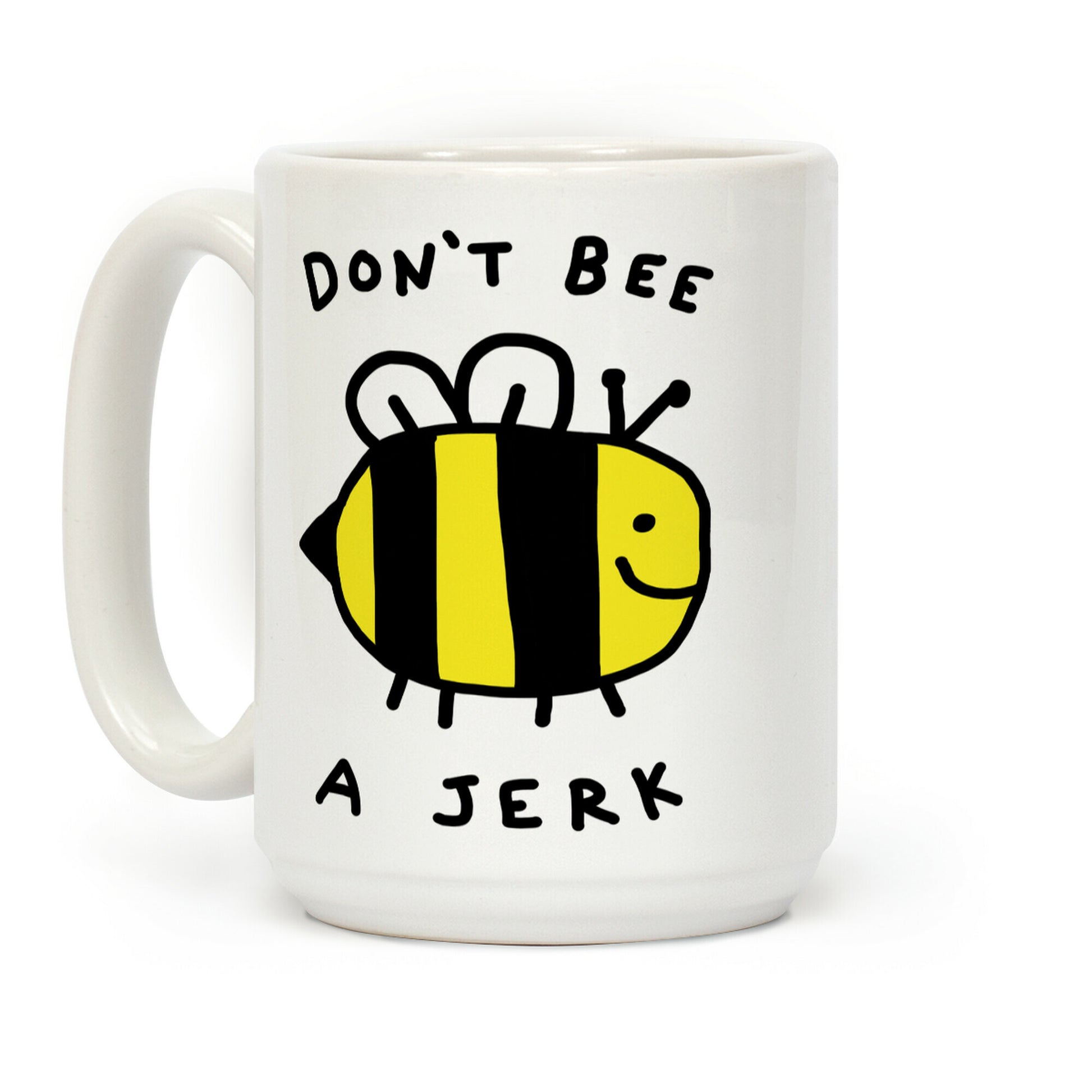 Don't Bee A Jerk Coffee Mug