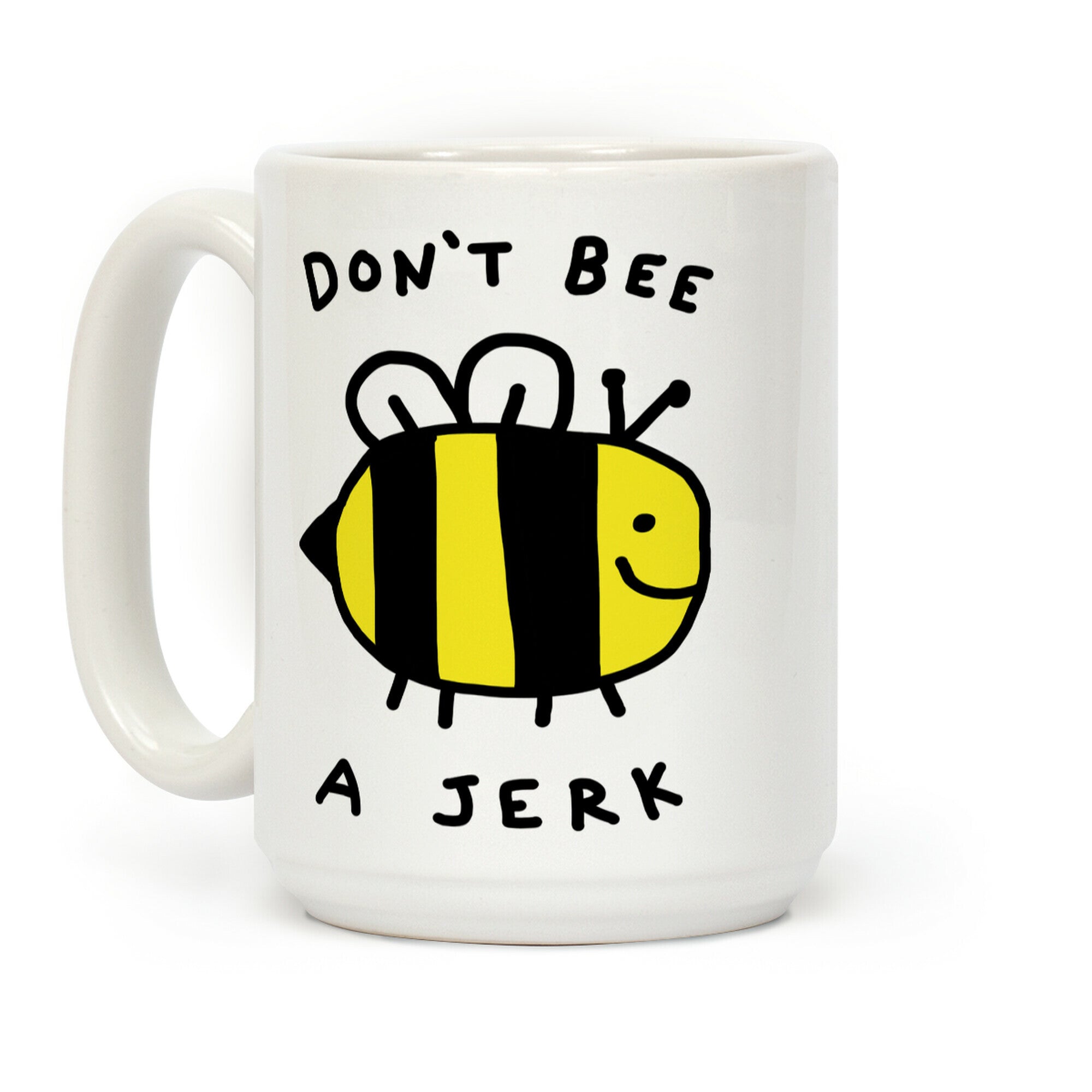 Don't Bee A Jerk Coffee Mug