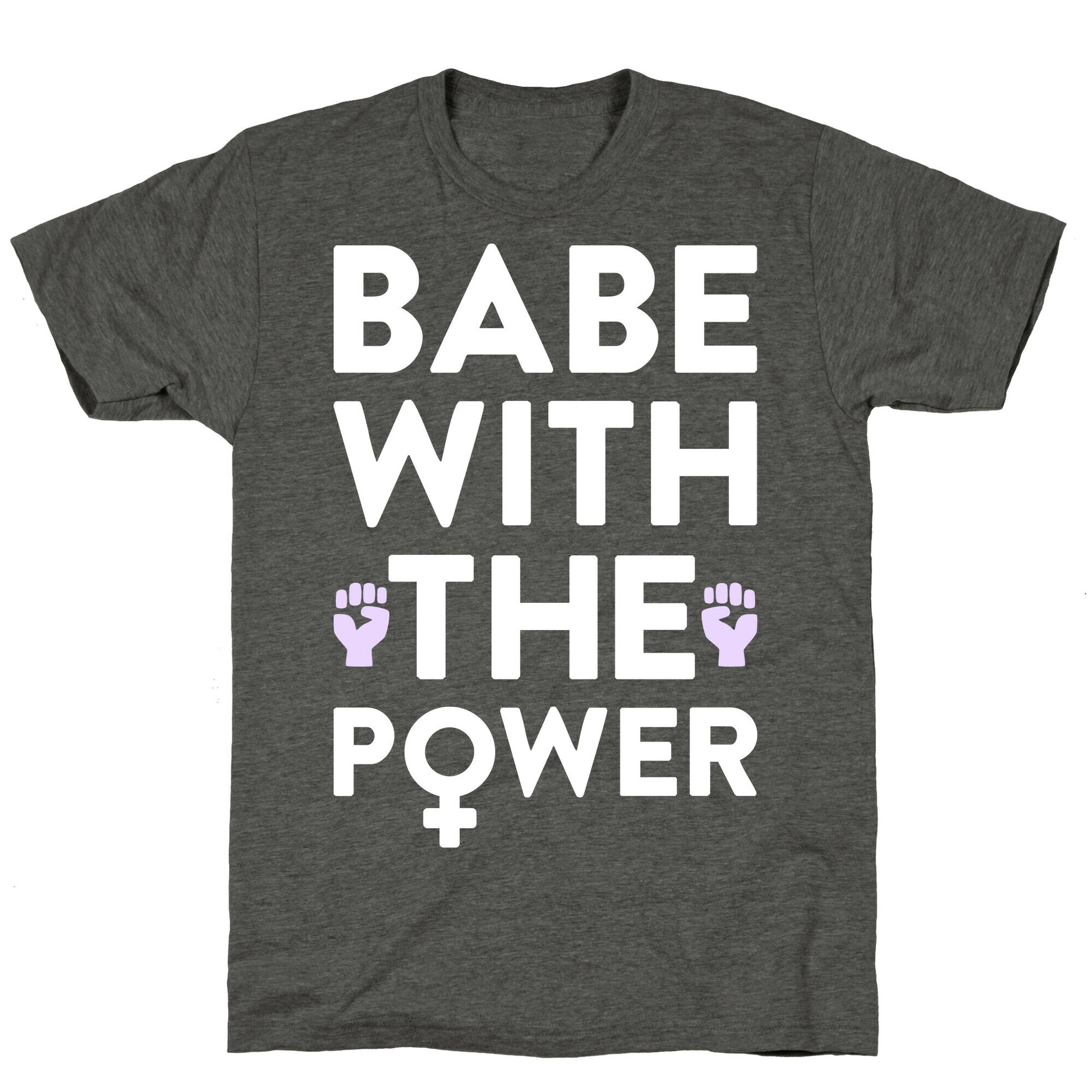 Babe With The Power Unisex Triblend Tee