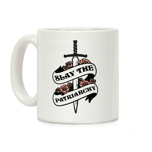 Slay The Patriarchy Coffee Mug