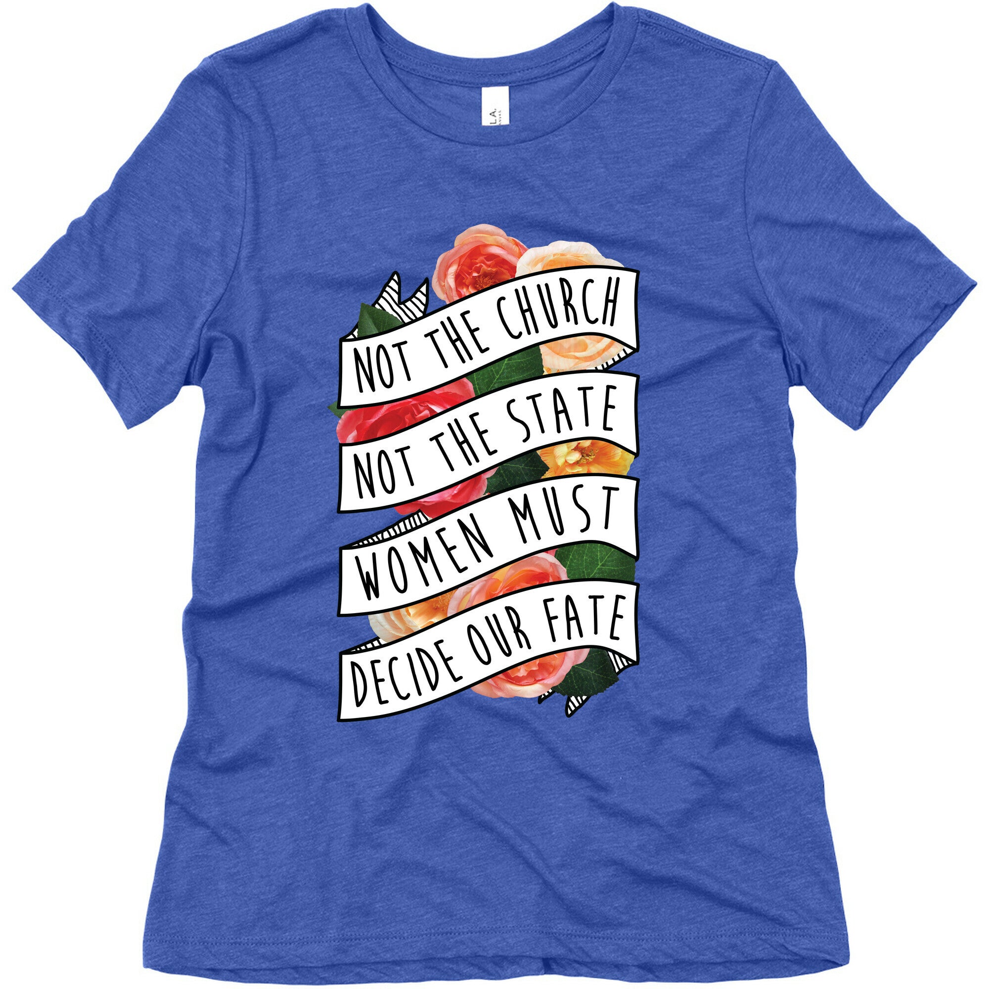 Women Must Decide Our Fate Women's Triblend Tee